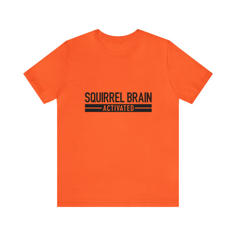 Squirrel Brain Activated! - Men's/Unisex Deluxe Tee