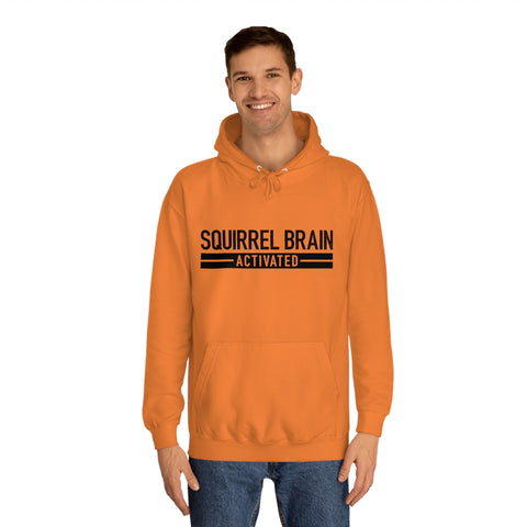 Squirrel Brain, Activated! Unisex Hoodie